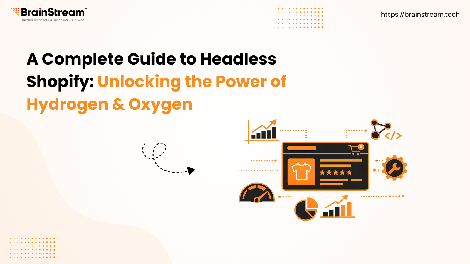 A Complete Guide to Headless Shopify: Unlocking the Power of Hydrogen & Oxygen