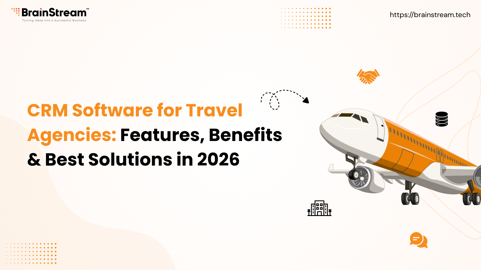 CRM Software for Travel Agencies: Features, Benefits & Best Solutions in 2026